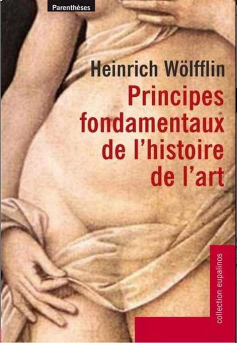 HEINRICH WOLFFLIN, PRINCIPES FONDAMENTAUX DE L-HISTOIRE DE L-ART - WOLFFLIN/COHN/MERMET - ECARQUILLE