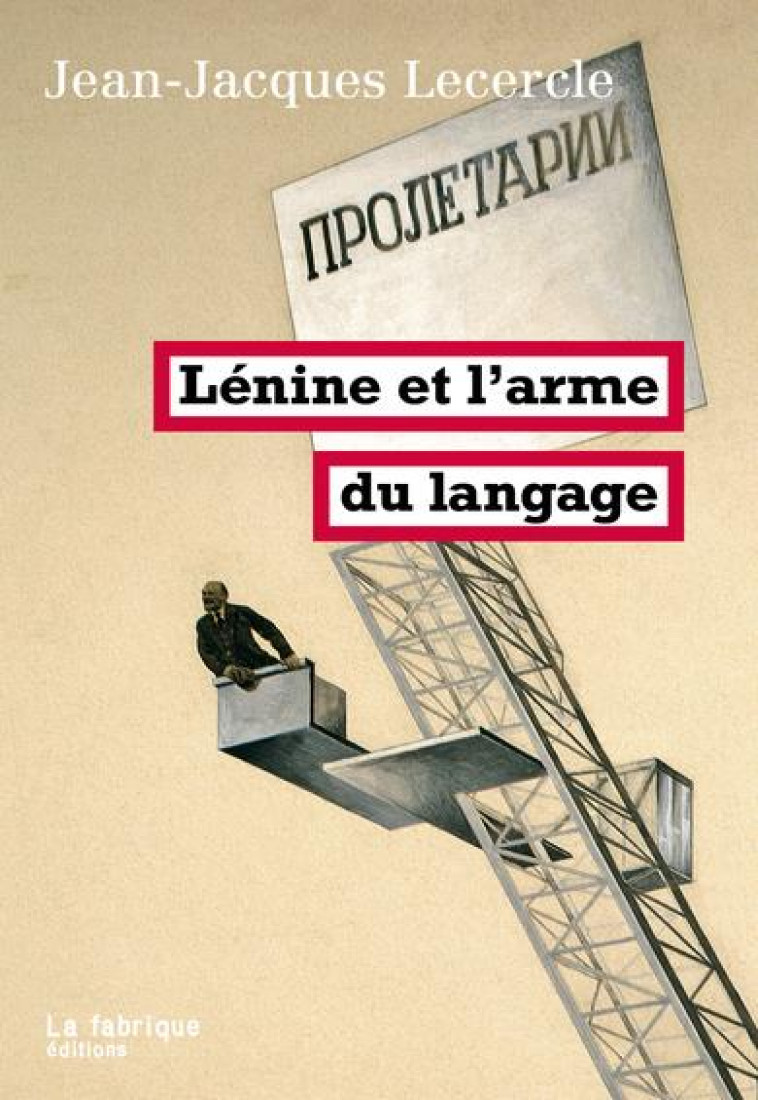 LENINE ET L-ARME DU LANGAGE - LECERCLE J-J. - FABRIQUE