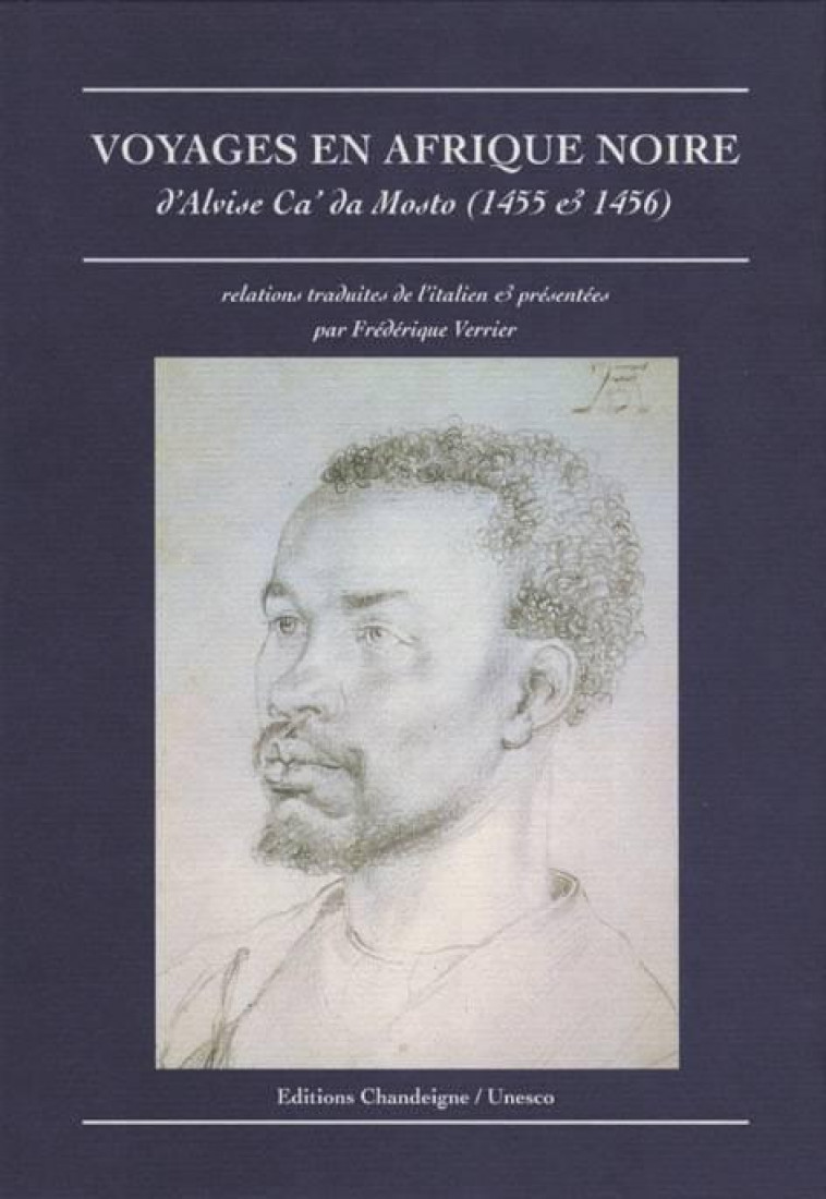 VOYAGES EN AFRIQUE NOIRE D-ALVISE DE CA- DA MOSTO (1455 & 14 - CA-DA MOSTO - CHANDEIGNE