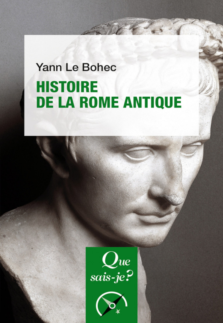 HISTOIRE DE LA ROME ANTIQUE - LE BOHEC YANN - QUE SAIS JE