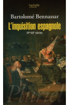 L-inquisition espagnole - xve-xixe siecles