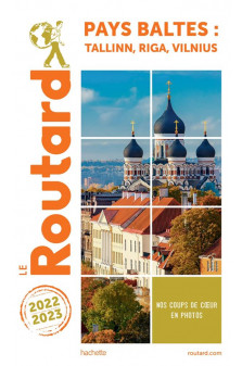 Guide du routard pays baltes : tallinn, riga, vilnuis 2022/23