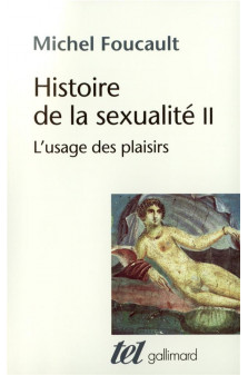 Histoire de la sexualite - ii - l-usage des plaisirs