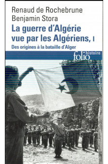 La guerre d-algerie vue par les algeriens - vol01 - le temps des armes. des origines a la bataille d
