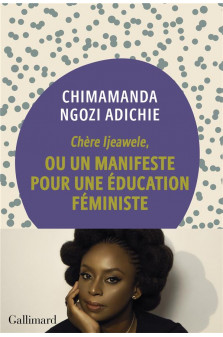 Chere ijeawele, ou un manifeste pour une education feministe