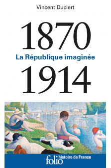 1870-1914 - la republique imaginee