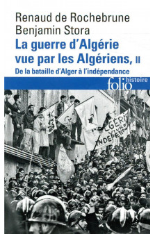 La guerre d-algerie vue par les algeriens - vol02 - de la bataille d-alger a l-independance