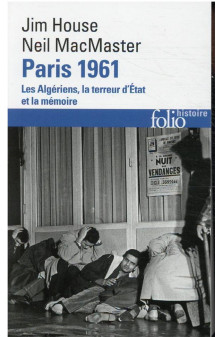Paris 1961 - les algeriens, la terreur d-etat et la memoire