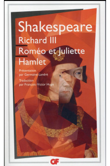 Richard iii - romeo et juliette - hamlet