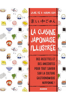 La cuisine japonaise illustree - des recettes et des anecdotes, pour tout savoir sur la culture gast
