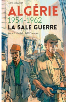 Algerie 1954-1962 - la sale guerre