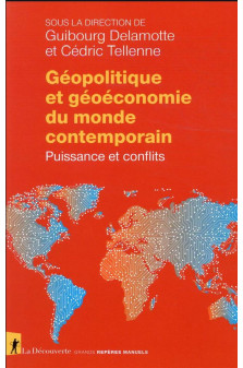 Geopolitique et geoeconomie du monde contemporain - puissance et conflits