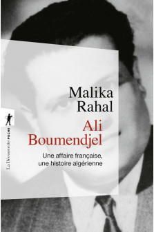 Ali boumendjel - une affaire francaise, une histoire algerienne