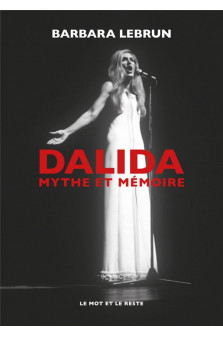 Dalida - mythe et memoire