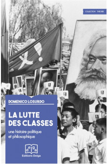 La lutte des classes. une histoire politique et philosophique