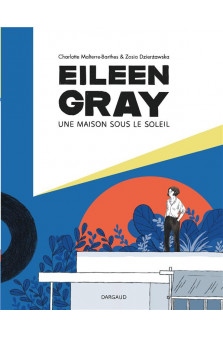 Eileen gray - une maison sous le soleil