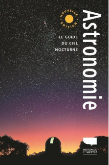 Astronomie. le guide du ciel nocturne