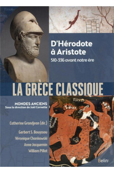 La grece classique - d'herodote a aristote. 510-336 avant notre ere