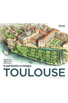 Toulouse le patrimoine en images