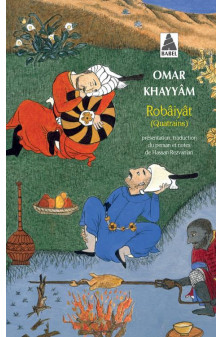 Robaiyat - les quatrains du sage omar khayyam de nichapour et de ses epigones