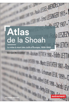 Atlas de la shoah - la mise a mort des juifs d-europe, 1939-1945