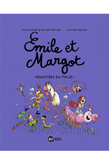 Emile et margot, tome 07 - monstres en folie !