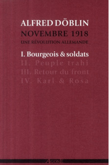 Bourgeois et soldats - novembre 1918. une revolution allemande (tome i)