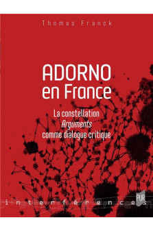 Adorno en france - la constellation arguments comme dialogue critique
