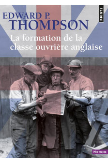 La formation de la classe ouvriere anglaise ((reedition))