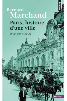 Paris, histoire d'une ville  ((reedition)) - (xixe-xxe siecle)