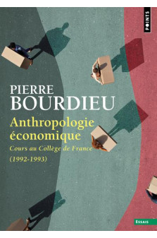 Anthropologie economique. cours au college de france (1992-1993)