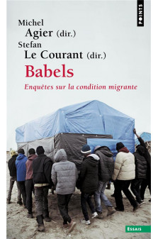 Babels. enquetes sur la condition migrante ((introduction et postface inedites))