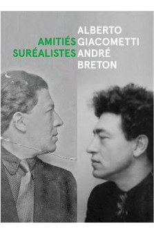 Alberto giacometti / andre breton - amities surrealistes