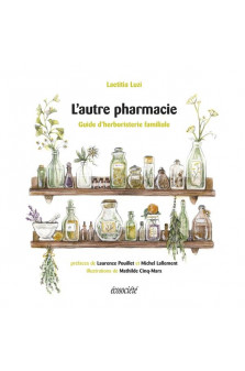L-autre pharmacie - guide d-herboristerie familiale