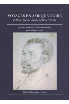 Voyages en afrique noire d-alvise de ca- da mosto (1455 & 14