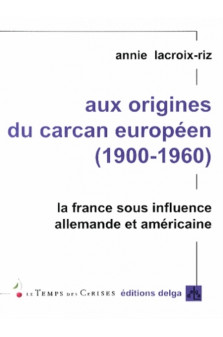 Aux origines du carcan europeen