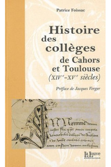 Histoire des colleges de cahors et toulouse - xiv-xve siecles