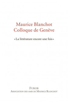 Maurice blanchot, colloque de geneve, la litterature encore une fois