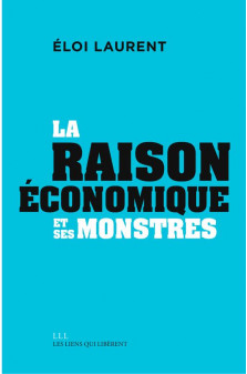 La raison economique et ses monstres - mythologies economiques (vol3)