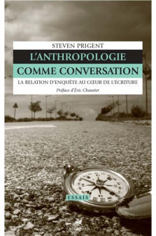 L'anthropologie comme conversation - la relation d'enquete a