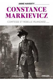 Constance markievicz - comtesse et rebelle irlandaise