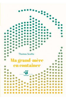 Ma grand-mere en container