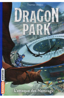 Dragon park, tome 01 - l'attaque des nemrogs