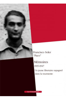 Memoires, 1915-1947 - un jeune libertaire espagnol dans la tourmente
