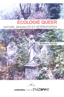 Ecologie queer, nature, sexualite et heterotopie - nature, sexualite et heterotopies