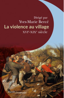 La violence au village - xvie-xixe siecle