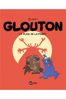 Glouton, tome 04 - la plaie de la foret