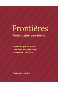 Frontieres - petit atlas poetique