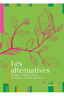 Les alternatives - ecologie, economie sociale et solidaire : l avenir du livre ?