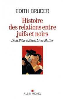 Histoire des relations entre juifs et noirs - de la bible a black lives matter